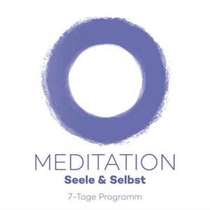 7-Tage Meditationskurs Deine Seele & Dein Selbst