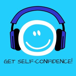 Get Self-Confidence! Selbstbewusstsein stärken mit Hypnose