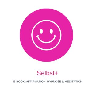 Selbstbewusstsein-Sparpaket - Ebook, Affirmation, Hypnose & Meditation